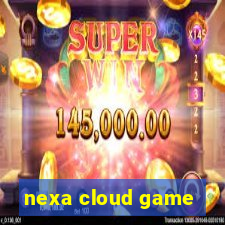 nexa cloud game